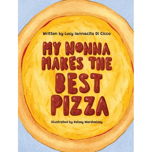 My Nonna Makes the Best Pizza