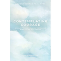 Contemplating Courage: A Reflective Journaling Companion When Living with Cancer