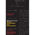 Michel Foucault: Beyond Structuralism and Hermeneutics