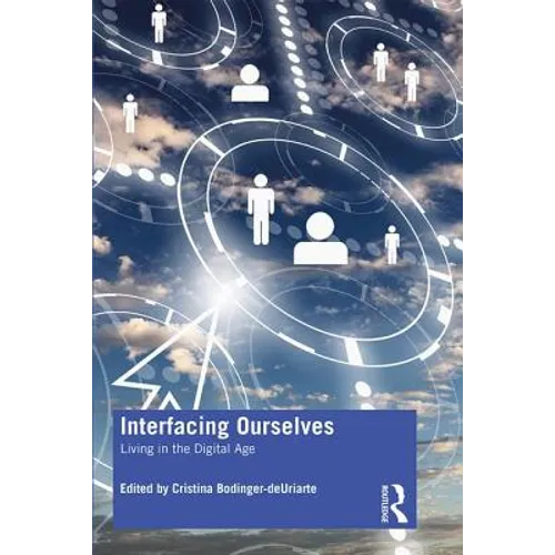 Interfacing Ourselves: Living in the Digital Age
