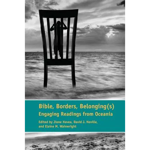 Bible, Borders, Belonging(s): Engaging Readings from Oceania