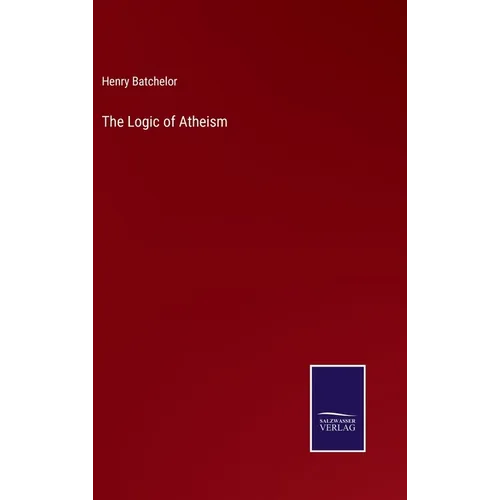 The Logic of Atheism