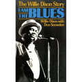 I Am the Blues: The Willie Dixon Story
