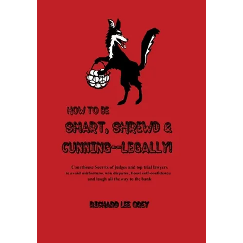 How to Be Smart, Shrewd & Cunning - Legally!