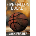 Five Gallon Bucket