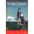 Naked Consumer: How Our Private Lives Become Public Commodities