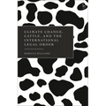 Climate Change, Cattle, and the International Legal Order