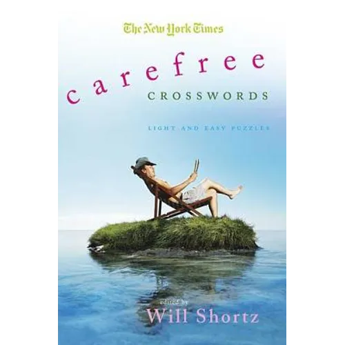 The New York Times Carefree Crosswords: Light and Easy Puzzles
