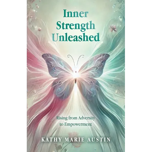 Inner Strength Unleashed: Rising from Adversity to Empowerment