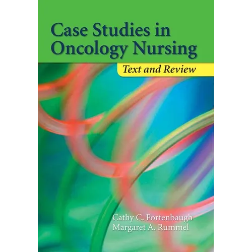 Case Studies in Oncology Nursing: Text and Review: Text and Review