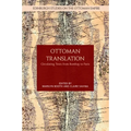 Ottoman Translation: Circulating Texts from Bombay to Paris