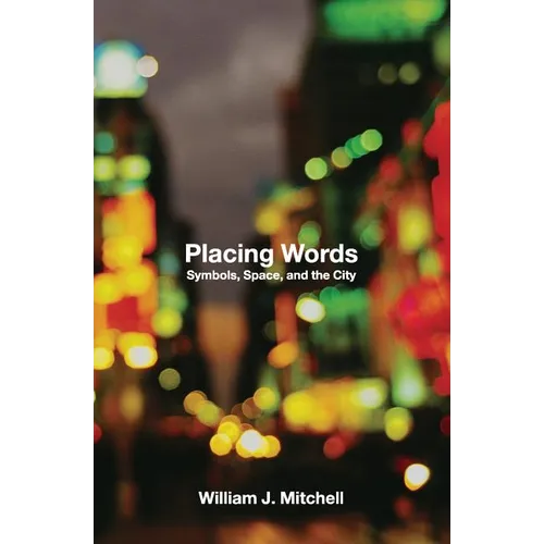 Placing Words: Symbols, Space, and the City