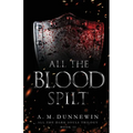 All the Blood Spilt