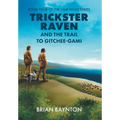 Trickster Raven and the Trail to Gitchee-Gami