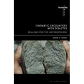 Cinematic Encounters with Disaster: Realisms for the Anthropocene