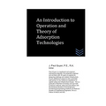 An Introduction to Operation and Theory of Adsorption Technologies