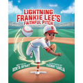 Lightning Frankie Lee's Faithful Pitch