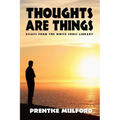 Thoughts Are Things