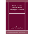 Enoch and the Growth of and Apocalyptic Tradition