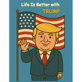 Life is better with Trump
