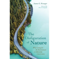 The Disfiguration of Nature: Why Caring for the Environment Is Inherently Conservative