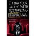 I Find Your Lack of Faith Disturbing: Star Wars and the Triumph of Geek Culture