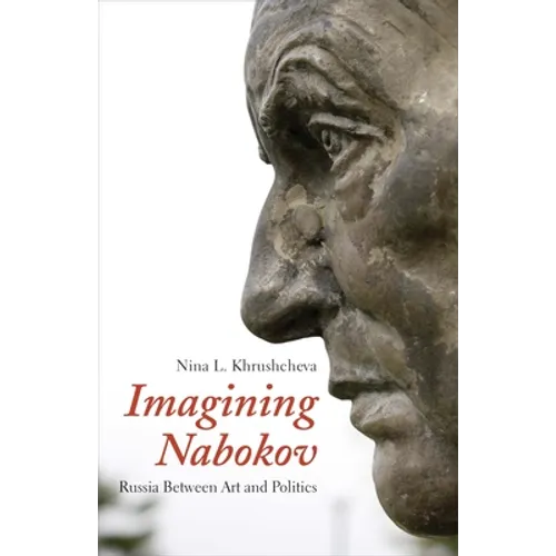 Imagining Nabokov: Russia Between Art and Politics