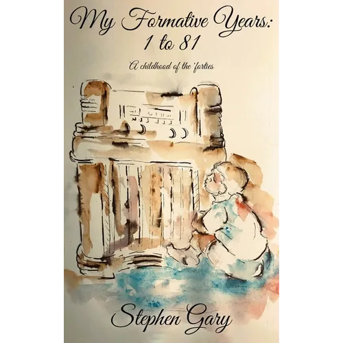 My Formative Years: One to Eighty-One
