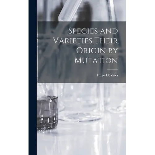 Species and Varieties Their Origin by Mutation