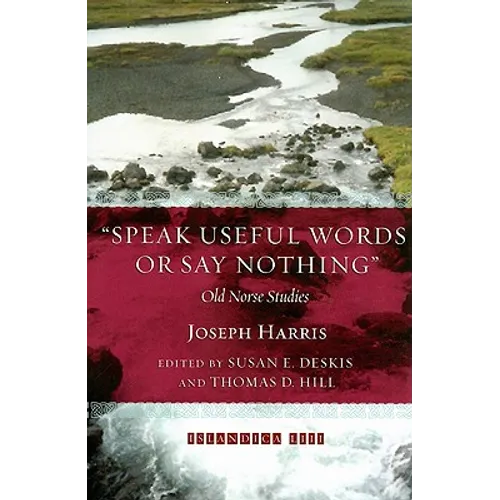 Speak Useful Words or Say Nothing: Old Norse Studies