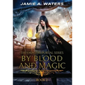 By Blood and Magic