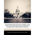Consumer Protection: Federal and State Agencies Face Challenges in Combating Predatory Lending