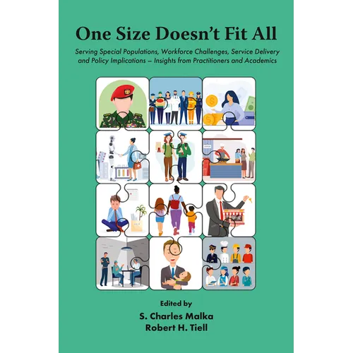 One Size Doesn't Fit All: Serving Special Populations, Workforce Challenges, Service Delivery and Policy Implications - Insights from Practitioners an