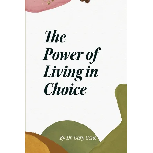 The Power of Living in Choice