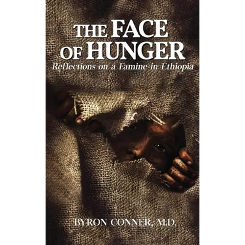 The Face of Hunger: Reflections on a Famine in Ethiopia