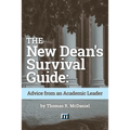 The New Dean's Survival Guide: Advice from an Academic Leader