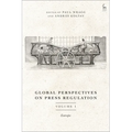Global Perspectives on Press Regulation, Volume 1: Europe