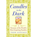 Candles in the Dark: A Treasury of the World's Most Inspiring Parables