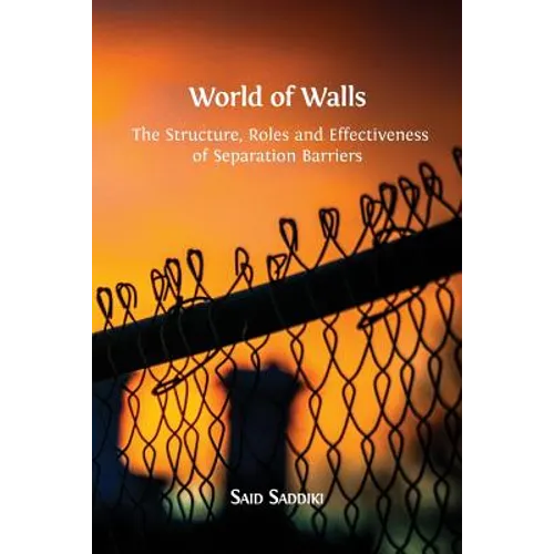 World of Walls: The Structure, Roles and Effectiveness of Separation Barriers