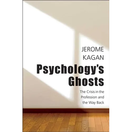 Psychology's Ghosts: The Crisis in the Profession and the Way Back