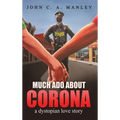 Much Ado About Corona: A Dystopian Love Story