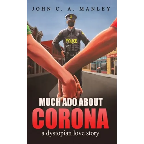 Much Ado About Corona: A Dystopian Love Story