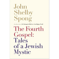 The Fourth Gospel: Tales of a Jewish Mystic