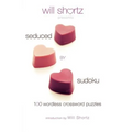 Will Shortz Presents Seduced by Sudoku: 100 Wordless Crossword Puzzles