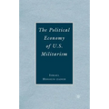 The Political Economy of U.S. Militarism