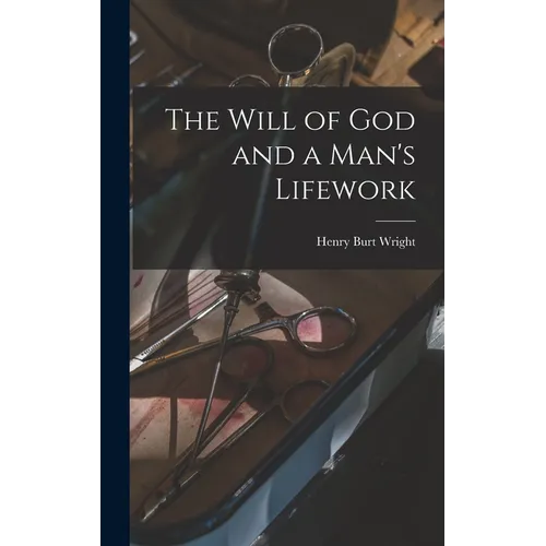 The Will of God and a Man's Lifework