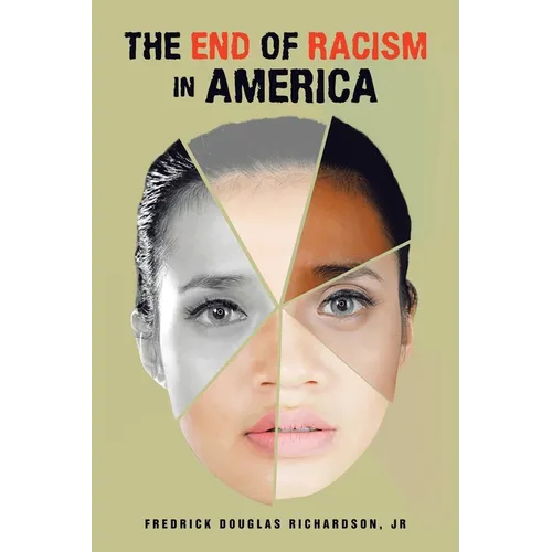 The End of Racism in America