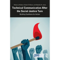 Technical Communication After the Social Justice Turn: Building Coalitions for Action