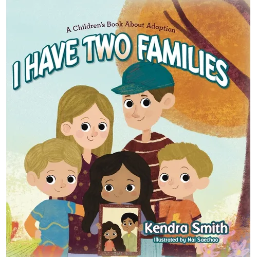 I have Two Families: A Children's Book About Adoption