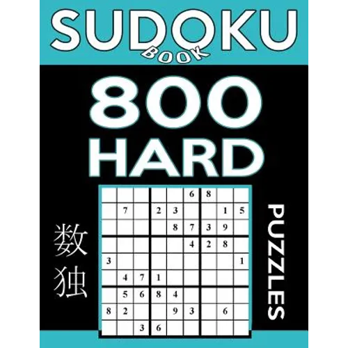 Sudoku Book 800 Hard Puzzles: Sudoku Puzzle Book With Only One Level of Difficulty